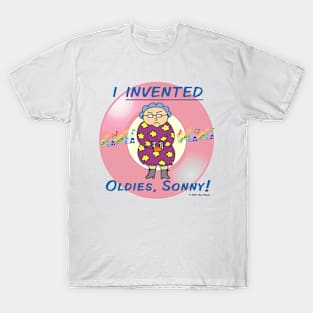 Edna: I INVENTED Oldies, Sonny! T-Shirt